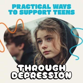 Helping a Depressed Teen: Practical Support for Parents